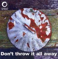 Don't Throw It All Away