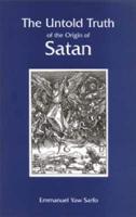 The Untold Truth of the Origin of Satan