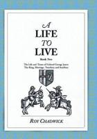A Life to Live. Book Two The Life and Times of Colonel George Joyce - The King, Marriage, Treachery and Southsea