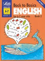 Back to Basics English for 6-7 Year Olds. Bk.2