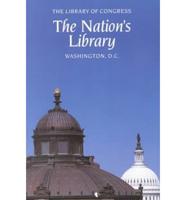 The Nation's Library: The Library of Congress, Washington D.C