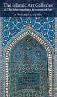 The Islamic Art Galleries at The Metropolitan Museum of Art