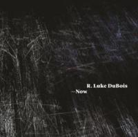 R. Luke Dubois - Now