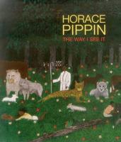 Horace Pippin - The Way I See It