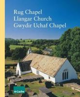 Rug Chapel, Llangar Church, Gwydir Uchaf Chapel, Derwen Churchyard Cross