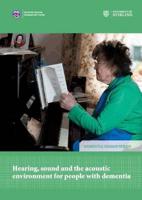 Hearing, Sound and the Acoustic Environment for People With Dementia