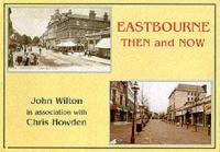Eastbourne Then and Now