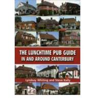 Lunchtime Pub Guide in Around Canterbury