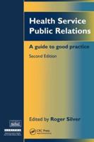 Health Service Public Relations : A Guide to Good Practice