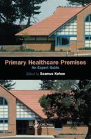 Primary Healthcare Premises : An Expert Guide