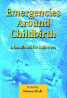 Emergencies Around Childbirth