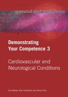 Demonstrating Your Competence. 3 Cardiovascular and Neurological Conditions