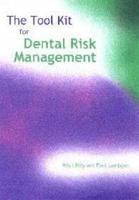 The Tool Kit for Dental Risk Management