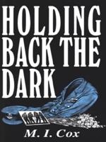 Holding Back the Dark