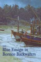 The Blue Ensign in Borneo Backwaters