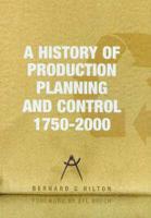 A History of Planning and Production Control, 1750 to 2000