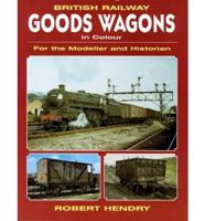 British Railway Goods Wagons in Colour