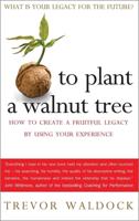 To Plant a Walnut Tree