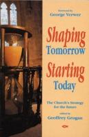 Shaping Tomorrow, Starting Today