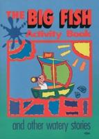 The Big Fish Activity Book - And Other Watery Stories