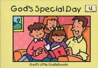 God's Little Guidebooks. 4 God's Special Day