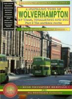A Nostalgic Tour of Wolverhampton by Tram, Trolleybus and Bus. V. 2