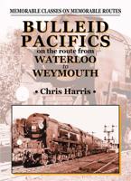 Bulleid Pacifics on the Route from Waterloo to Weymouth