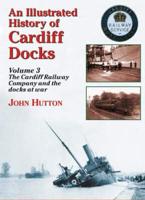 An Illustrated History of Cardiff Dockscardiff Railway Company and the Docks at War PT. 3