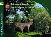 The Welshpool & Llanfair Light Railway Recollections