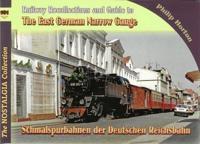 Railway Recollections and Guide to the East German Narrow Gauge