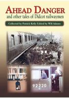 Ahead Danger and Other Tales of Didcot Railwaymen