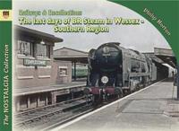 The Last Years of BR Steam in Wessex