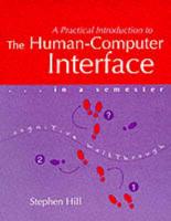 A Practical Introduction to the Human-Computer Interface