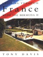 Cruising Through France With the Bermuda II