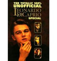 Totally 100 Per Cent Unofficial Leonardo DiCaprio Special