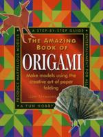 The Amazing Book of Origami