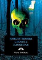Worcestershire Ghosts and Hauntings