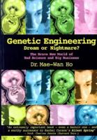 Genetic Engineering - Dream or Nightmare?