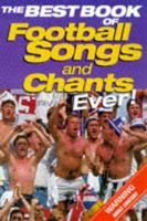 The Best Book of Football Songs and Chants Ever!