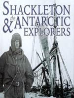 Shackleton and the Antarctic Explorers