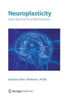Neuroplasticity : New biochemical mechanisms
