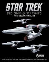 Star Trek: Designing Starships Book 3: The Kelvin Timeline