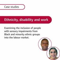 Ethnicity, Disability and Work  Case Studies