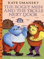 The Bogey Men and the Trolls Next Door