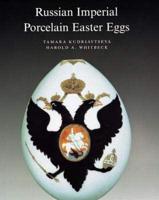 Russian Imperial Porcelain Easter Eggs