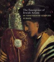 The Emergence of Jewish Artists in Nineteenth-Century Europe