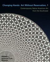 Changing Hands 1 Contemporary Native American Art from the Southwest