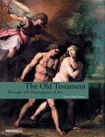 The Old Testament Through 100 Masterpieces of Art