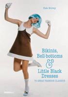Bikinis, Bell-Bottoms & Little Black Dresses