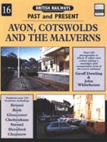 British Railways Past and Present. No. 16 Avon, Cotswolds and the Malverns : Hereford & Worcester Gloucestershire and Avon